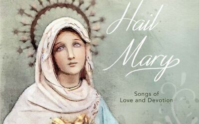 Hail Mary: Songs of Love & Devotion