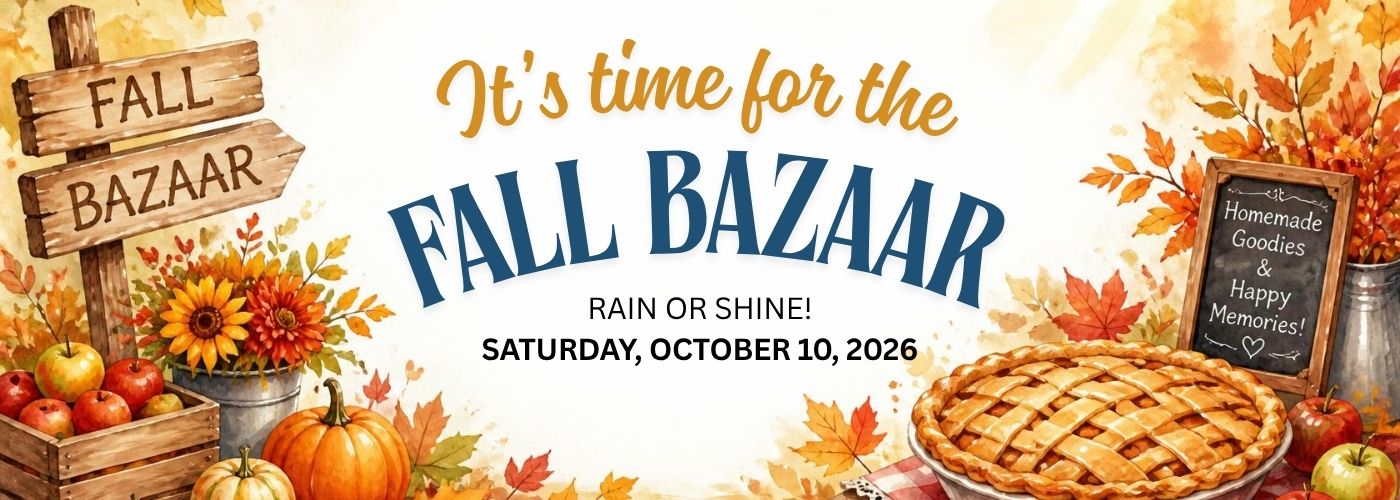 Come to the 2026 Fall Bazaar on October 10th!
